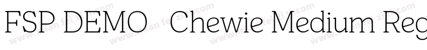 FSP DEMO   Chewie Medium Regular字体转换